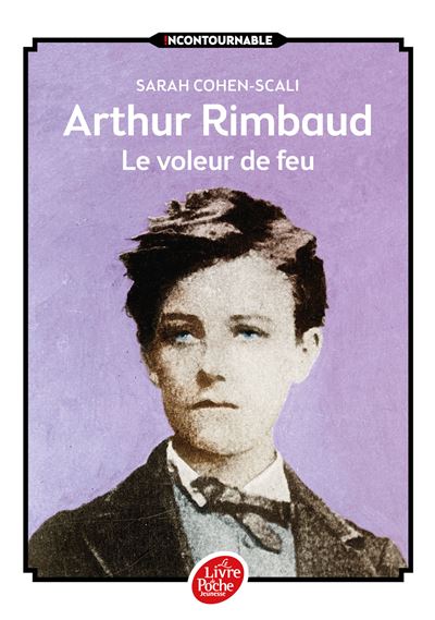 Arthur Rimbaud - Le voleur de feu (Poche)