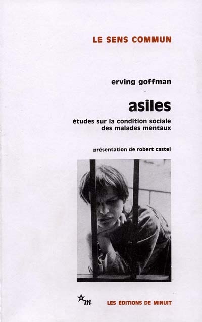 Asiles - Etude Sur La Condition Sociale Des Malades Mentaux Et Autres Reclus