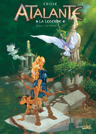 Atalante La L&eacute;gende Tome 1 - Le Pacte Didier Crisse