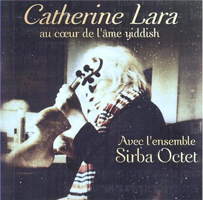 Au coeur de l'&acirc;me yiddish by Catherine Lara