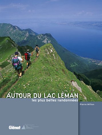 Autour Du Lac L&eacute;man - Les Plus Belles Randonn&eacute;es