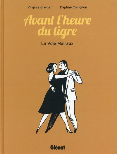 Avant L'heure Du Tigre - La Voie Malraux