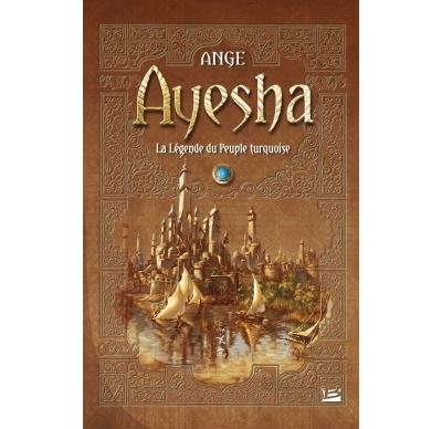 Ayesha - La L&eacute;gende du Peuple turquoise - L'Int&eacute;grale