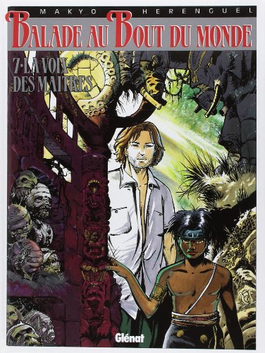 Balade au bout du monde, tome 7 : La voix des maitres