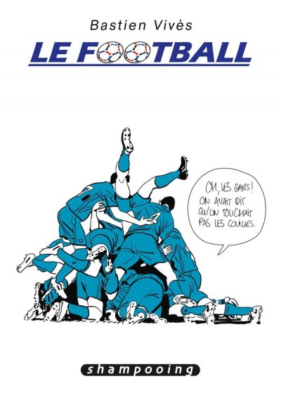 Bastien Viv&egrave;s Tome 7 - Le Football (BD)