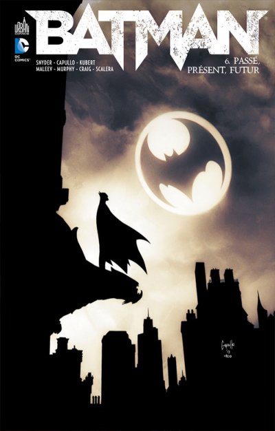 Batman Tome 6 - Pass&eacute;, Pr&eacute;sent, Futur