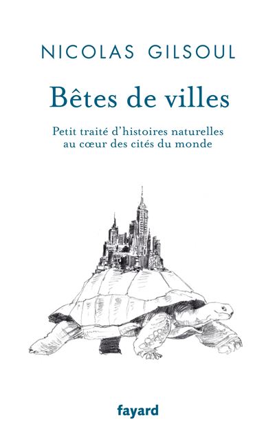 B&ecirc;tes de villes: Petit trait&eacute; d'histoires naturelles au coeur des cit&eacute;s du monde