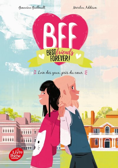 Bff Best Friends Forever! Tome 1 - Loin Des Yeux, Pr&egrave;s Du Coeur