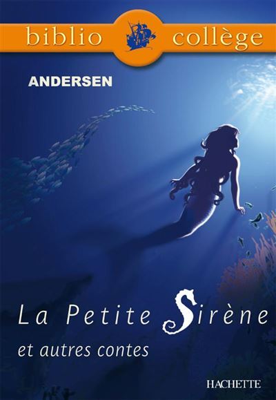 Bibliocoll&egrave;ge- La Petite Sir&egrave;ne et autres contes, Andersen (Poche)