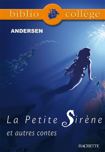 Bibliocoll&egrave;ge- La Petite Sir&egrave;ne et autres contes, Andersen (Poche)