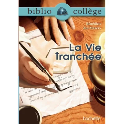 Bibliocoll&egrave;ge - La vie tranch&eacute;e, B&eacute;n&eacute;dicte des Mazery (Poche)