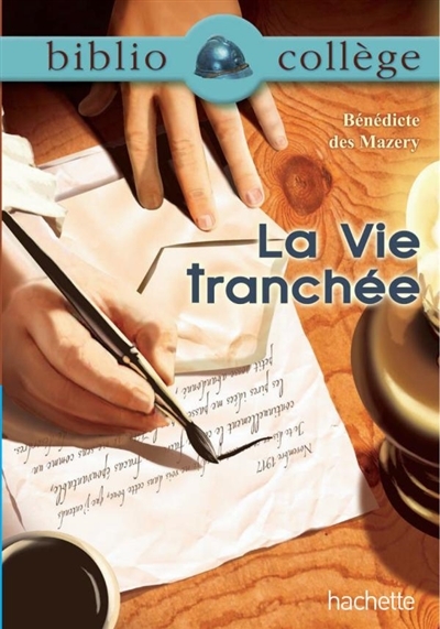 Bibliocoll&egrave;ge - La vie tranch&eacute;e, B&eacute;n&eacute;dicte des Mazery (Poche)
