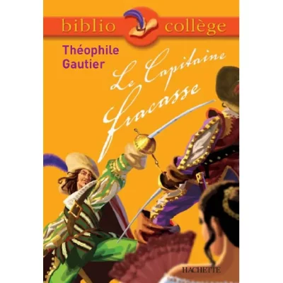 Bibliocoll&egrave;ge - Le Capitaine Fracasse, Th&eacute;ophile Gautier