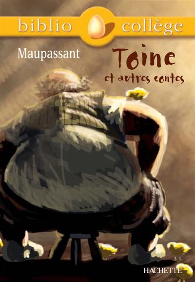 Bibliocoll&egrave;ge - Toine et autres contes, Maupassant (Poche)