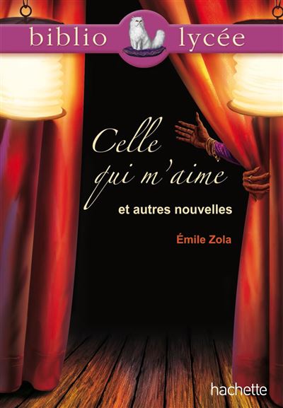 Bibliolyc&eacute;e - Celle qui m'aime et autres nouvelles, Emile Zola