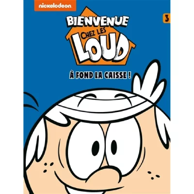 Bienvenue chez Les Loud T3 (BD)