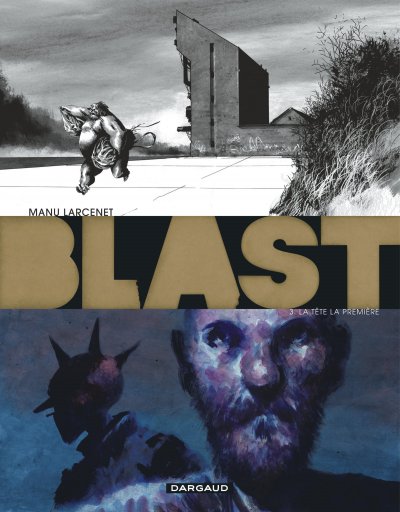 Blast - Tome 3 - La T&ecirc;te la premi&egrave;re (BD)