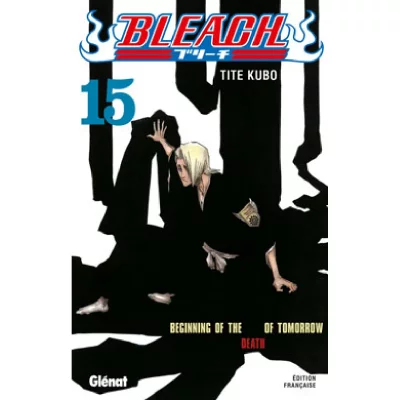Bleach - Tome 15 - Beginning of the death of tomorrow (Manga)