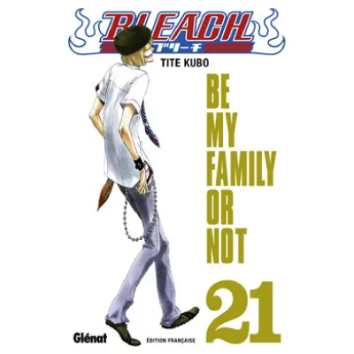 Bleach - Tome 21 - Be my family or not (Manga)