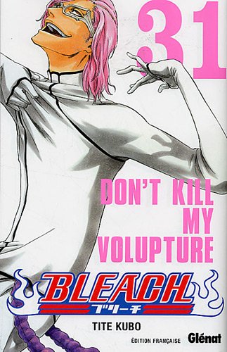 Bleach - Tome 31 - Don't kill my volupture (Manga)