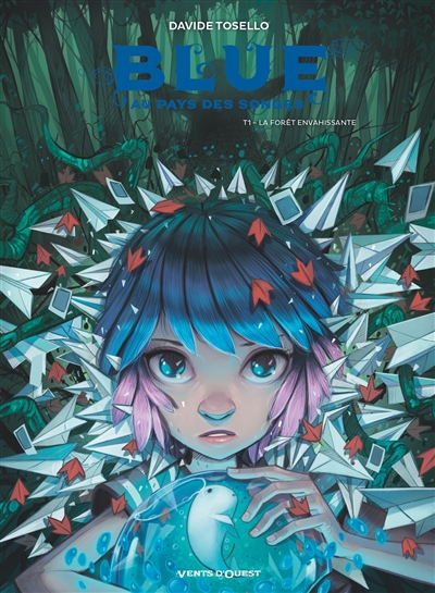 Blue au pays des songes - Tome 01: La for&ecirc;t envahissante