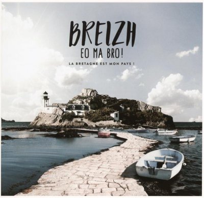 Breizh : Eo Ma Bro ! La Bretagne est mon pays !