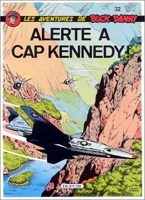 Buck Danny - Tome 32 - Alerte &agrave; cap Kennedy