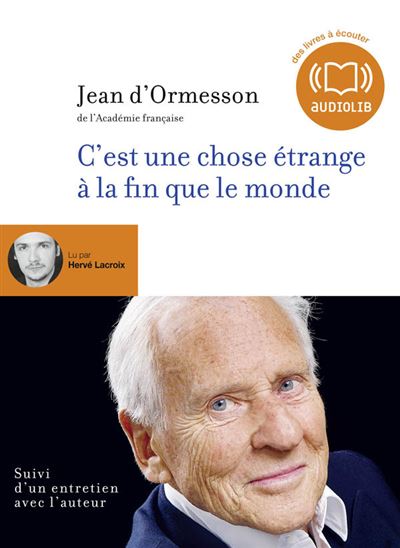 C'est une chose &eacute;trange &agrave; la fin que le monde