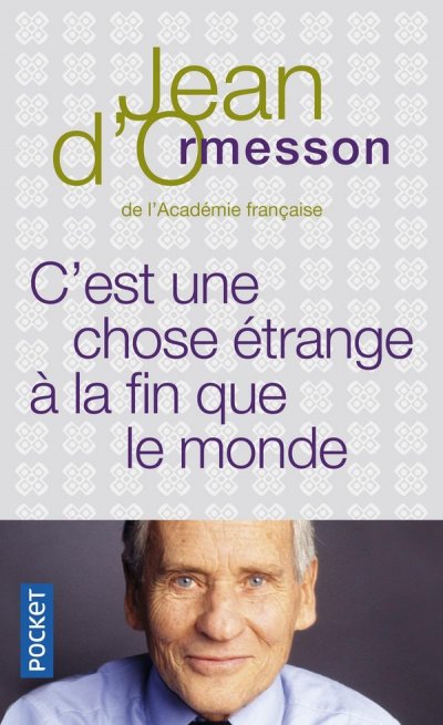 C'est une chose &eacute;trange &agrave; la fin que le monde (Poche)