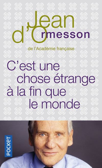 C'est une chose &eacute;trange &agrave; la fin que le monde (Poche)