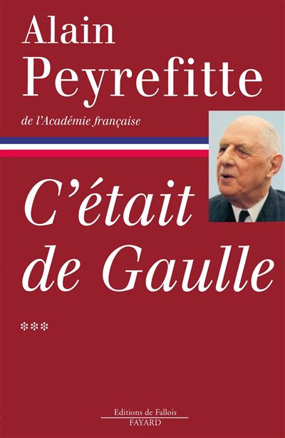 C'&eacute;tait De Gaulle - Tome 3, "Tout Le Monde A Besoin D'une France Qui Marche
