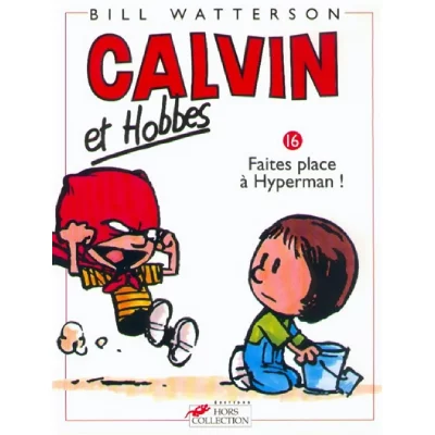 Calvin et Hobbes, tome 16 : Faites place &agrave; Hyperman !