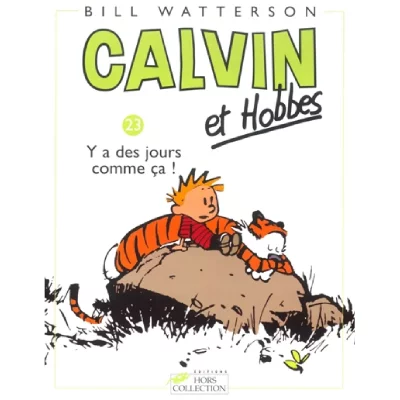 Calvin et Hobbes tome 23 Y a des jours comme &ccedil;a ! (BD)