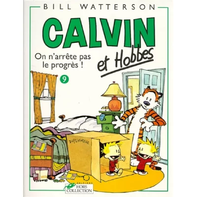 Calvin et Hobbes, tome 9 : On n'arr&ecirc;te pas le progr&egrave;s !