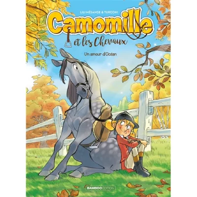 Camomille et les chevaux - tome 01 - Un amour d'Oc&eacute;an (BD)