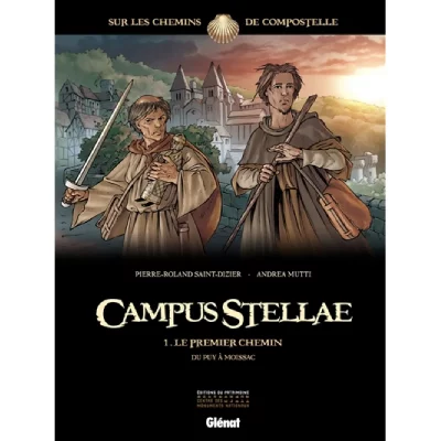 Campus Stellae Tome 1 - Le Premier Chemin - Du Puy &Agrave; Moissac