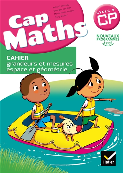 Cap Maths Cp - Cahier Grandeurs Et Mesures, Espace Et G&eacute;om&eacute;trie