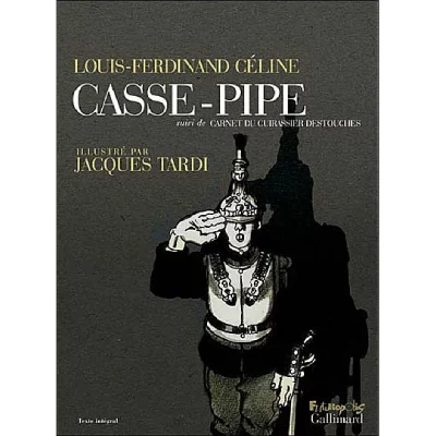 Casse-Pipe - Suivi De Carnet Du Cuirassier Destouches