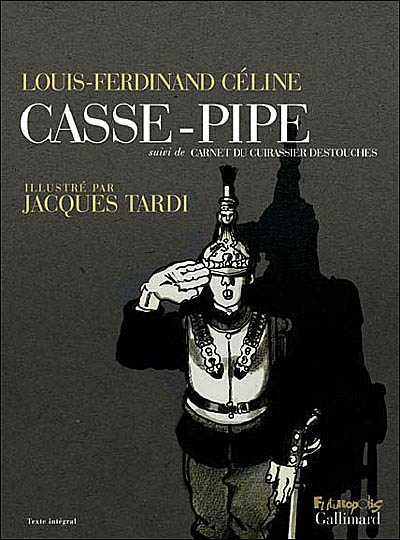 Casse-Pipe - Suivi De Carnet Du Cuirassier Destouches