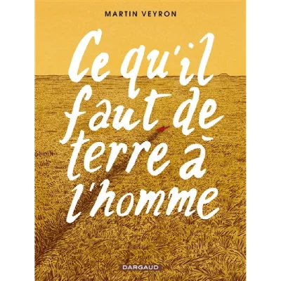 Ce qu'il faut de terre &agrave; l'homme - Ce qu'il faut de terre &agrave; l'homme