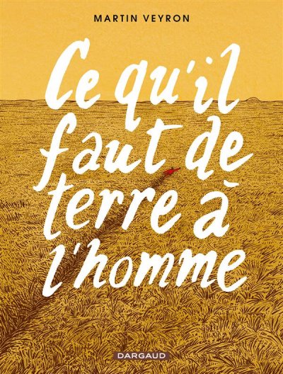 Ce qu'il faut de terre &agrave; l'homme - Ce qu'il faut de terre &agrave; l'homme