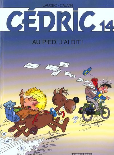 C&eacute;dric - Tome 14 - Au pied, j'ai dit ! (BD)