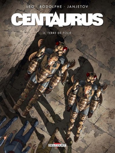 Centaurus Tome 3 - Terre de folie (BD)