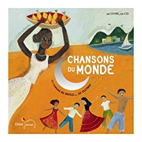 Chansons Du Monde - 22 Chansons Du Br&eacute;sil Au Vietnam (1cd Audio)