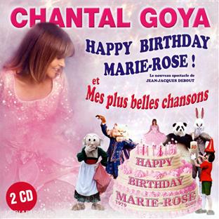 Chantal Goya: "Happy Birthday Marie-Rose !" Et "Mes Plus Belles Chansons" [2cd]