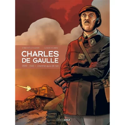 Charles De Gaulle Tome 2 - 1939-1940 : L'homme Qui A Dit Non