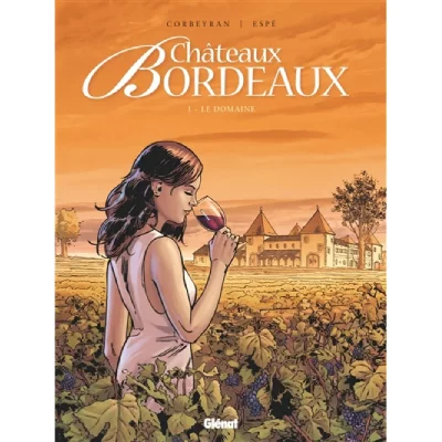 Ch&acirc;teaux Bordeaux - Tome 01 - Le Domaine (BD)