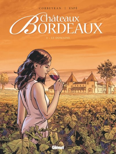 Ch&acirc;teaux Bordeaux - Tome 01 - Le Domaine (BD)