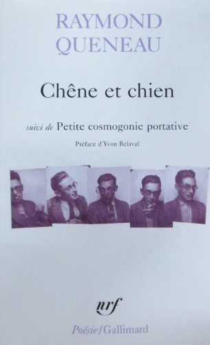 Ch&ecirc;ne et chien / Petite cosmogonie portative /Le Chant du Styr&egrave;ne