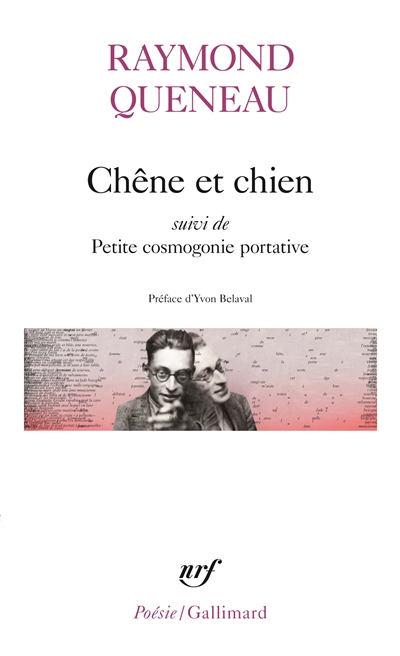 Ch&ecirc;ne et chien / Petite cosmogonie portative /Le Chant du Styr&egrave;ne